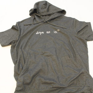 Dope as is. - Hooded Tee